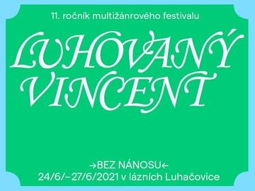 Festival Luhovaný Vincent odkrývá svůj letošní program Festival Luhovaný Vincent odkrývá svůj letošní program