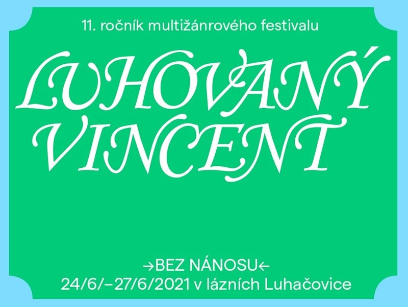 Festival Luhovaný Vincent odkrývá svůj letošní program Festival Luhovaný Vincent odkrývá svůj letošní program