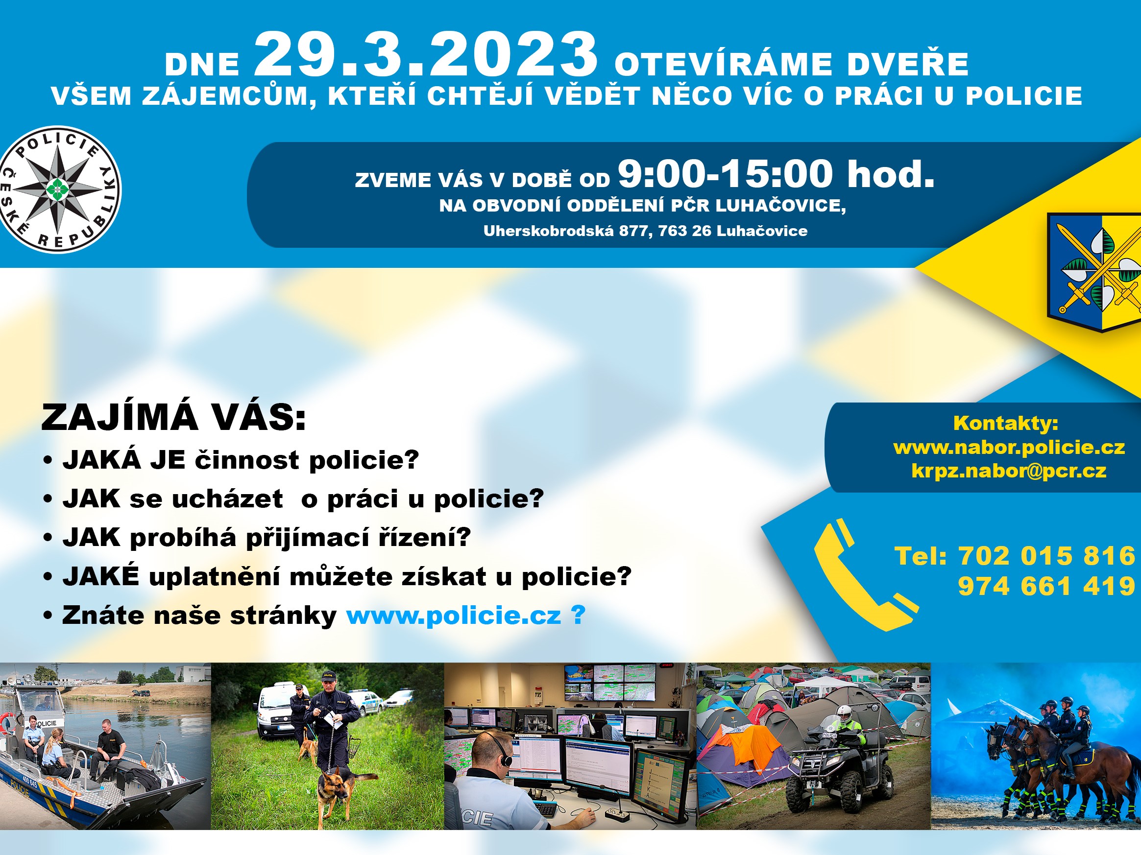 Zajímá vás práce u policie? Přijďte se dozvědět víc 23. 3. 2023 Zajímá vás práce u policie? Přijďte se dozvědět víc 23. 3. 2023